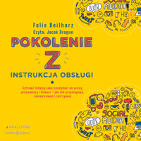 Pokolenie Z. Instrukcja obsługi - Beilharz Felix - ebook + audiobook