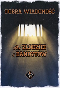 Dobra wiadmość dla złodziei i bandytów -  - książka