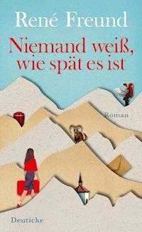 Niemand weiß, wie spät es ist - René Freund - ebook