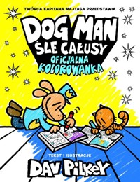 Dogman śle całusy Oficjalna kolorowanka - Dav Pilkey - książka