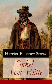 Onkel Toms Hütte - Harriet Beecher Stowe - ebook