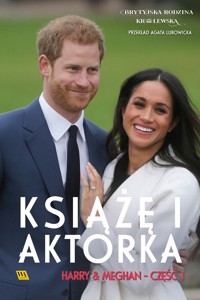 Harry i Meghan. Książę i aktorka - Brytyjska rodzina królewska - ebook + audiobook