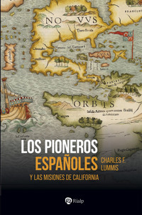 Los pioneros españoles - Charles F. Lummis - ebook
