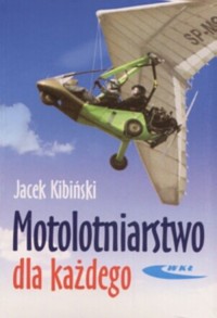 Motolotniarstwo dla każdego - Jacek Kibiński - książka