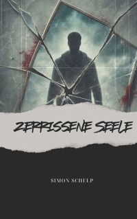 Zerrissene Seele - Simon Schelp - ebook