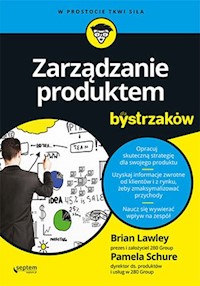 Zarządzanie produktem dla bystrzaków - Lawley Brian, Schure Pamela - książka