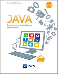 Java Programowanie praktyczne od podstaw - Krzysztof Barteczko - książka