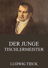 Der junge Tischlermeister - Ludwig Tieck - ebook