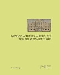 Wissenschaftliches Jahrbuch der Tiroler Landesmuseen 2017 -  - ebook