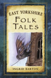 East Yorkshire Folk Tales - Ingrid Barton - ebook