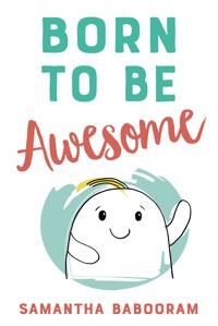 Born To Be Awesome - Samantha Babooram - ebook