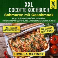 XXL Cocotte Kochbuch – Schmoren mit Geschmack - Ursula Greiner - ebook