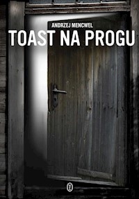 Toast na progu - Andrzej Mencwel - książka