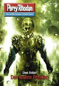 Perry Rhodan 2786: Der wahre Rhodan -  Uwe Anton - ebook