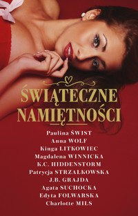 Świąteczne namiętności - Paulina Świst, Agata Suchocka, K.C. Hiddenstorm, Patrycja Strzałkowska, Edyta Folwarska, Anna Wolf, J.B. Grajda, Magdalena Winnicka, Kinga Litkowiec, Charlotte Mils - ebook + książka