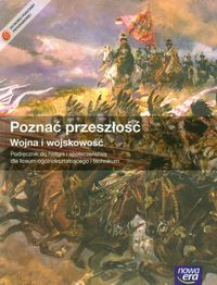Poznać przeszłość Wojna i wojskowość Historia i społeczeństwo Podręcznik - - książka