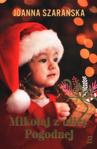 Mikołaj z ulicy Pogodnej - Joanna Szarańska - ebook + książka