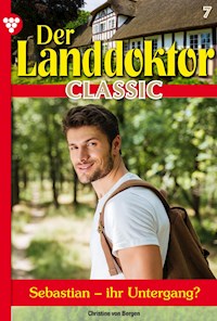 Der Landdoktor Classic 7 – Arztroman - Christine von Bergen - ebook