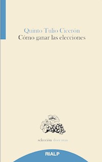 Cómo ganar las elecciones - Quinto Tulio Cicerón - ebook