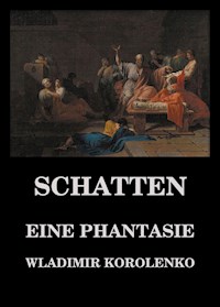 Schatten - Eine Phantasie - Wladimir  Korolenko - ebook