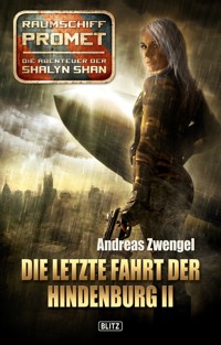 Raumschiff Promet - Die Abenteuer der Shalyn Shan 04: Die letzte Fahrt der Hindenburg II - Andreas Zwengel - ebook