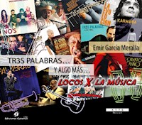 Tr3s palabras… y algo más... Locos x la música - Emir García Meralla - ebook