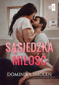 Sąsiedzka miłość - Dominika Smoleń - ebook + książka
