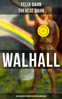 Walhall - Die bekanntesten Mythen und Heldensagen - Felix  Dahn - ebook