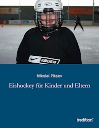 Eishockey für Kinder und Eltern - Nikolai Pitaev - ebook