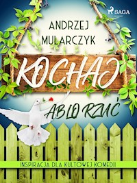 Kochaj albo rzuć - Andrzej Mularczyk - ebook + audiobook