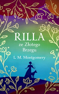 Rilla ze Złotego Brzegu (ekskluzywna edycja) - Lucy Maud Montgomery - ebook