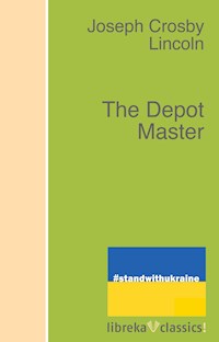 The Depot Master - Joseph Crosby Lincoln - ebook