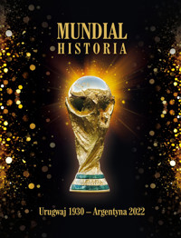 Mundial. Historia od Urugwaju 1930 do Argentyna 2022 - Marek Latasiewicz, Jerzy Cierpiatka, Mirosław Nowak - książka