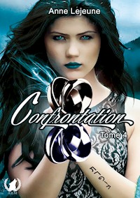 Confrontation - Tome 4 - Anne Lejeune - ebook