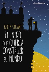 El niño que quería construir su mundo - Keith Stuart - ebook