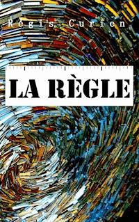 La Règle - Régis Curien - ebook