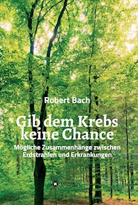 Gib dem Krebs keine Chance - Robert Bach - ebook