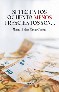 Setecientos ochenta menos trescientos son... - María Belén Ortiz García - ebook
