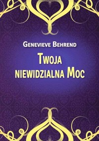 Twoja niewidzialna Moc - Behrend Genevieve - książka