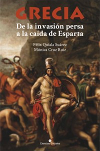 Grecia. Desde la invasión persa hasta la caída de Esparta - Félix Quiala Suárez - ebook