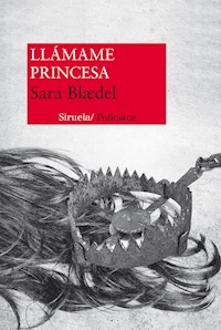 Llámame Princesa - Sara Blaedel - ebook