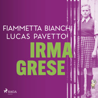 Irma Grese - Lucas Hugo Pavetto, Fiammetta Bianchi - ebook + audiobook