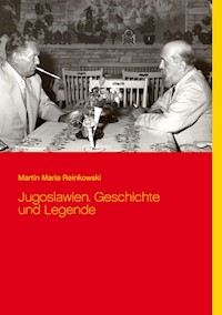 Jugoslawien. Geschichte und Legende - Martin Maria Reinkowski - ebook