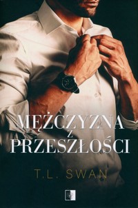 Mężczyzna z przeszłości - T.L. Swan - ebook + audiobook + książka
