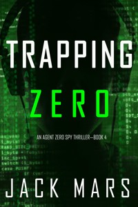 Trapping Zero (An Agent Zero Spy Thriller—Book #4) - Jack Mars - ebook