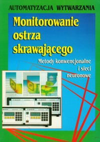 Monitorowanie ostrza skrawającego - Adamczyk Zbigniew, Jemielniak Krzysztof, Kosmol Jan - książka