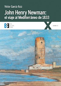 John Henry Newman: el viaje al Mediterráneo de 1833 - Víctor García Ruiz - ebook