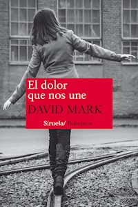 El dolor que nos une - David Mark - ebook