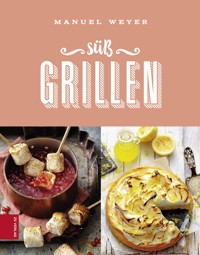 Süß Grillen - Manuel Weyer - ebook
