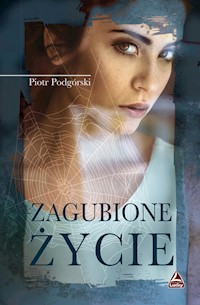 Zagubione życie - Podgórski Piotr - książka